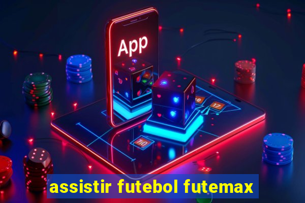 assistir futebol futemax